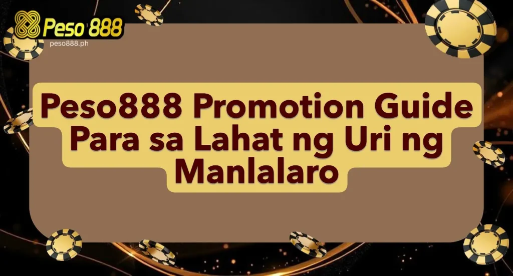 Peso888 Promotion Guide Para sa Lahat ng Uri ng Manlalaro