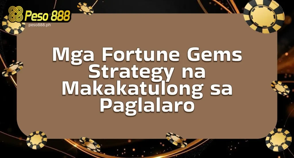 Mga Fortune Gems Strategy na Makakatulong sa Paglalaro