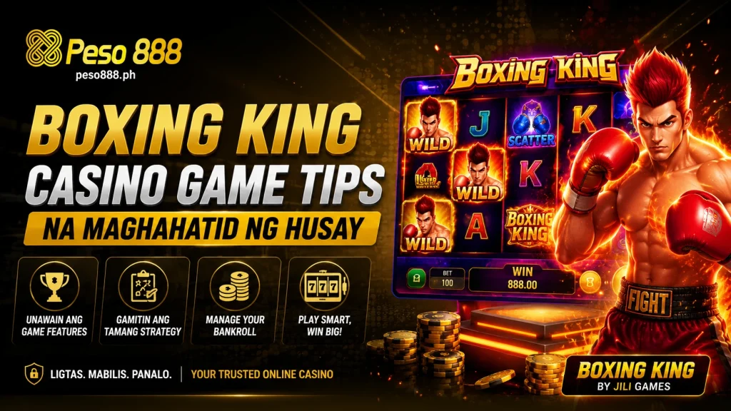 Boxing King Casino Game Tips na Maghahatid ng Husay