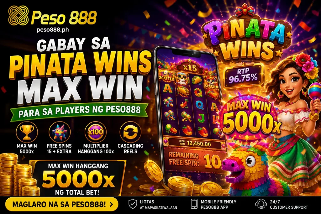 Gabay sa Pinata Wins max win Para sa Players ng Peso888
